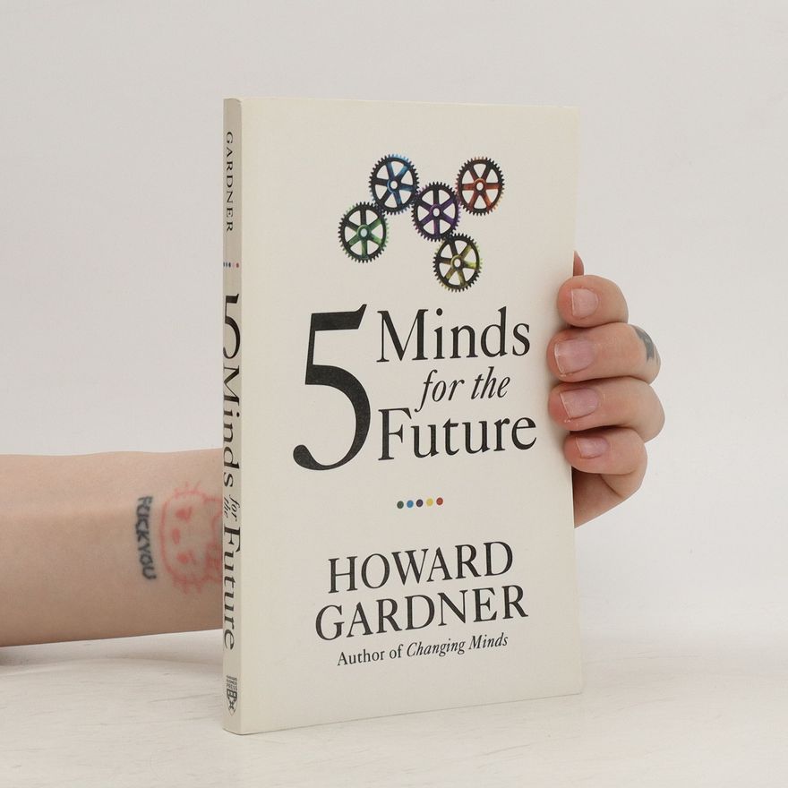 Howard Gardner Five minds for the future
