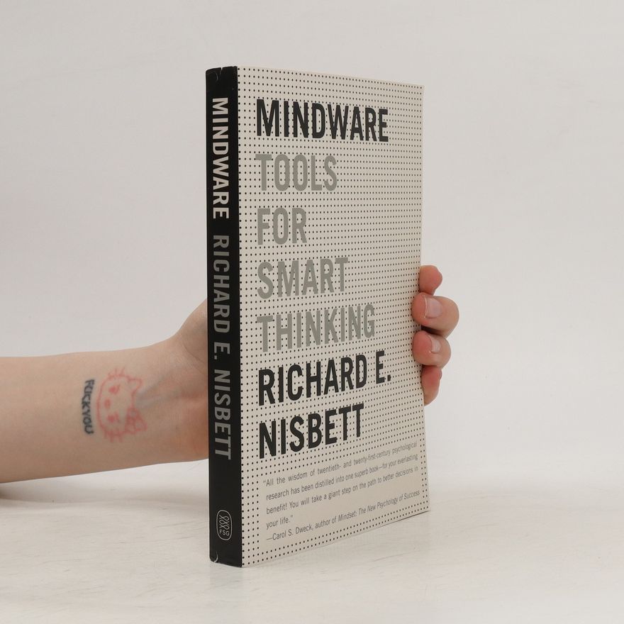 Richard E. Nisbett Mindware : tools for smart thinking