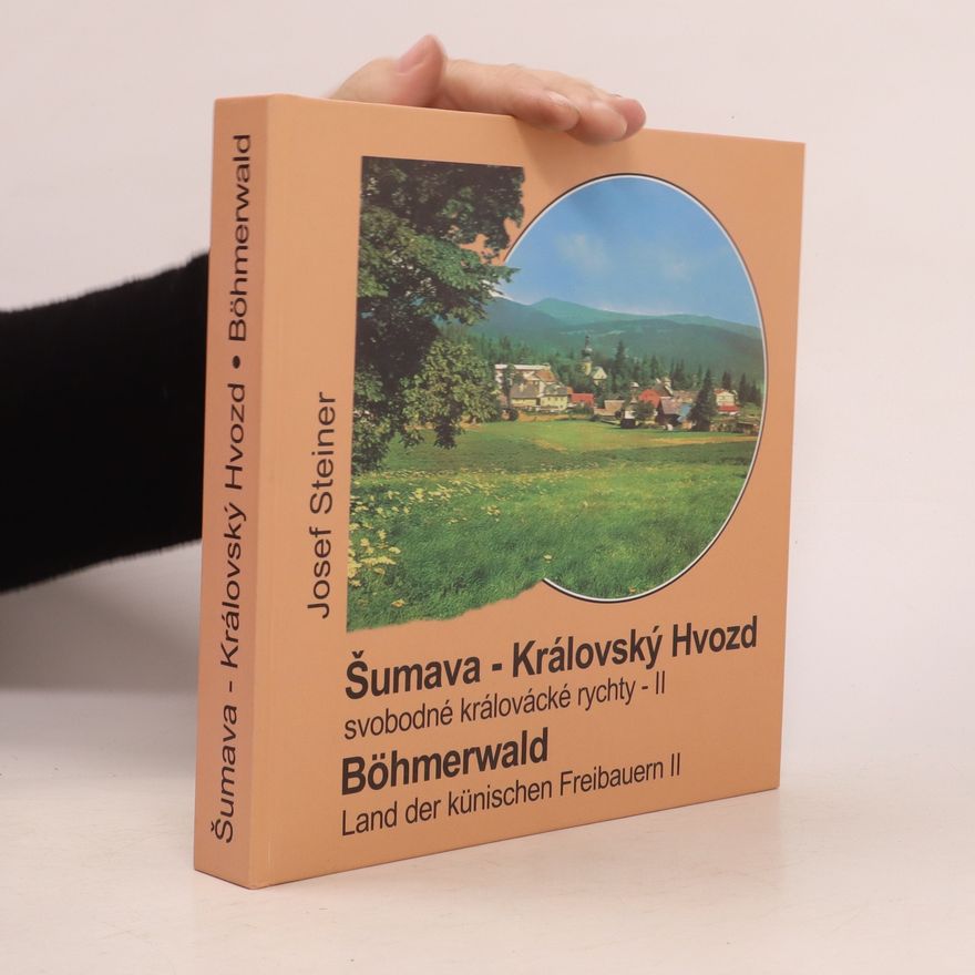 Various authors Šumava. Královský Hvozd, území svobodných Králováckých rychet