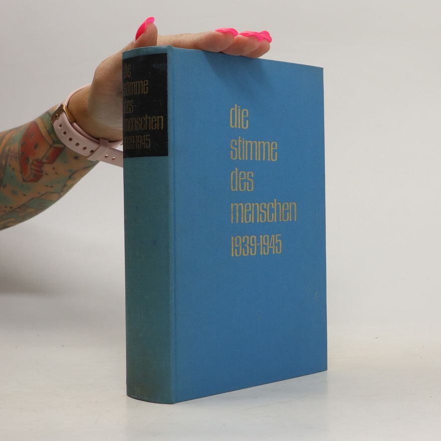Autorenkollektiv Die Stimme des Menschen 1939-1945