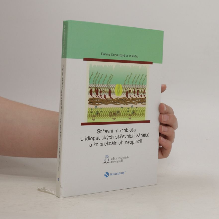 Darina Kohoutová Střevní mikrobiota u idiopatických střevních zánětů a kolorektálních neoplázií
