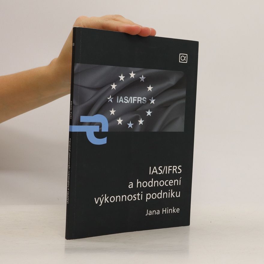 Jana Hinke IAS/IFRS a hodnocení výkonnosti podniku