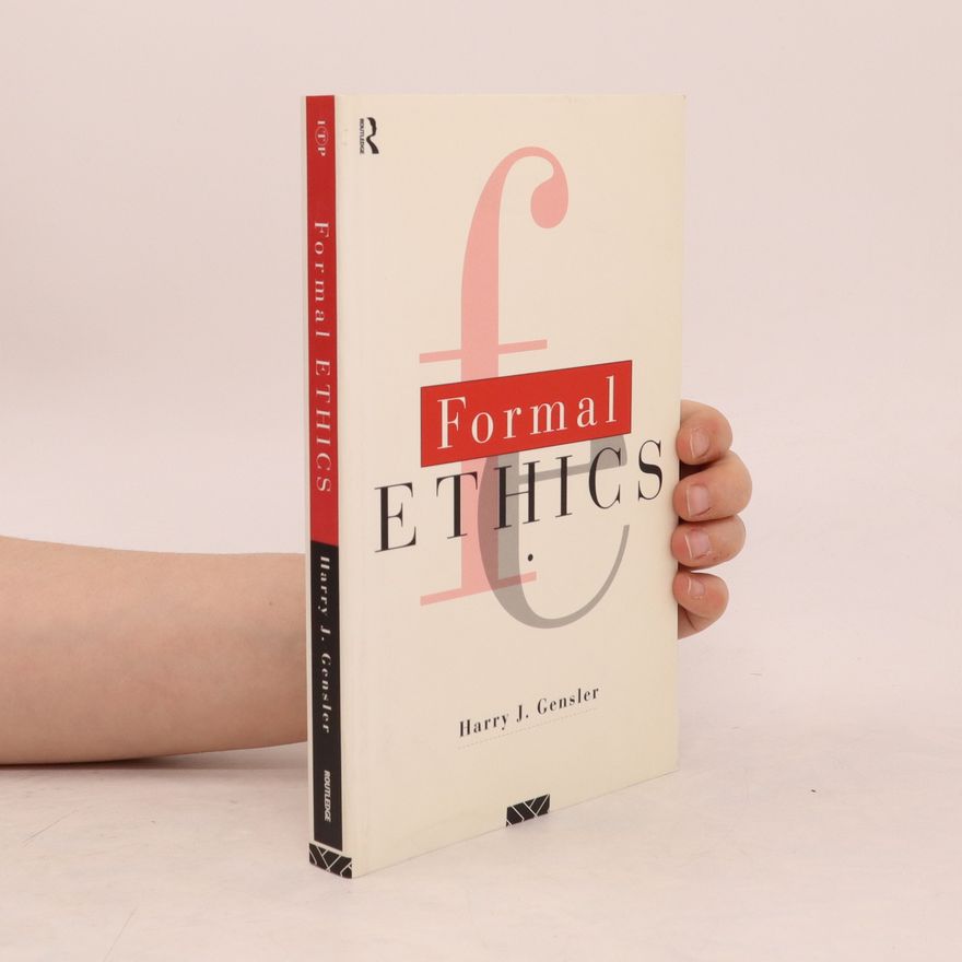 Harry J. Gensler Formal Ethics