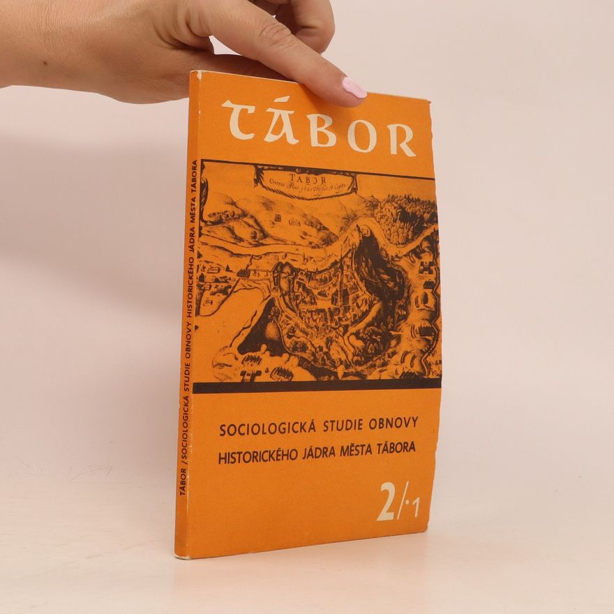 Jiří Lihnart Tábor. Sociologická studie obnovy historického jádra města Tábora