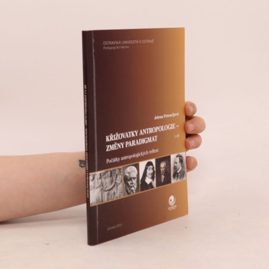 Jelena Petrucijová Křižovatky antropologie - změny paradigmat