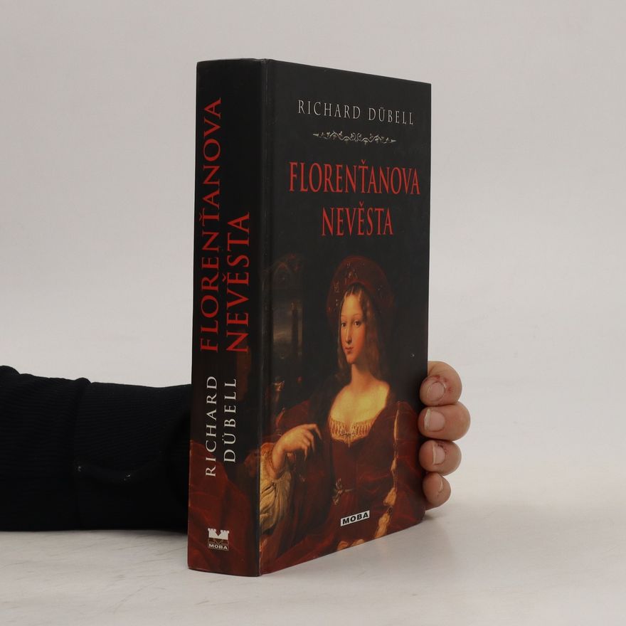 Richard Dübell Florenťanova nevěsta