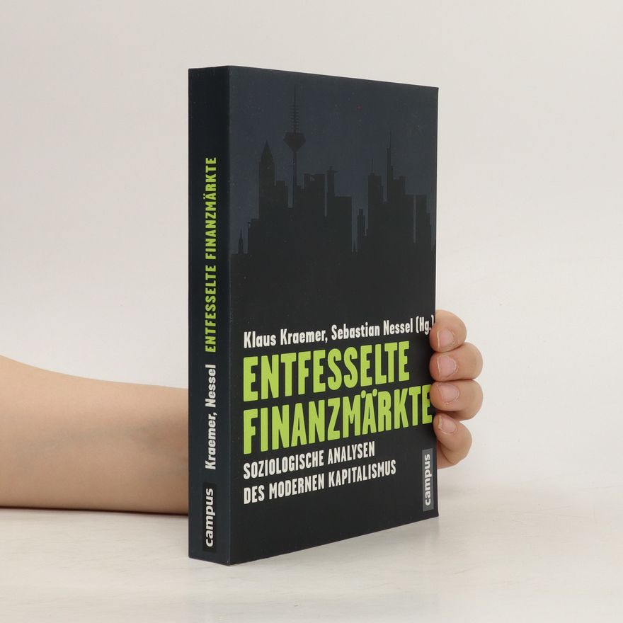 Klaus Kraemer Entfesselte Finanzmärkte