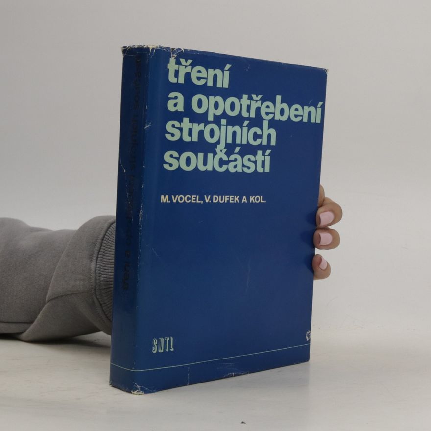 V. Dufek Tření a opotřebení strojních součástí