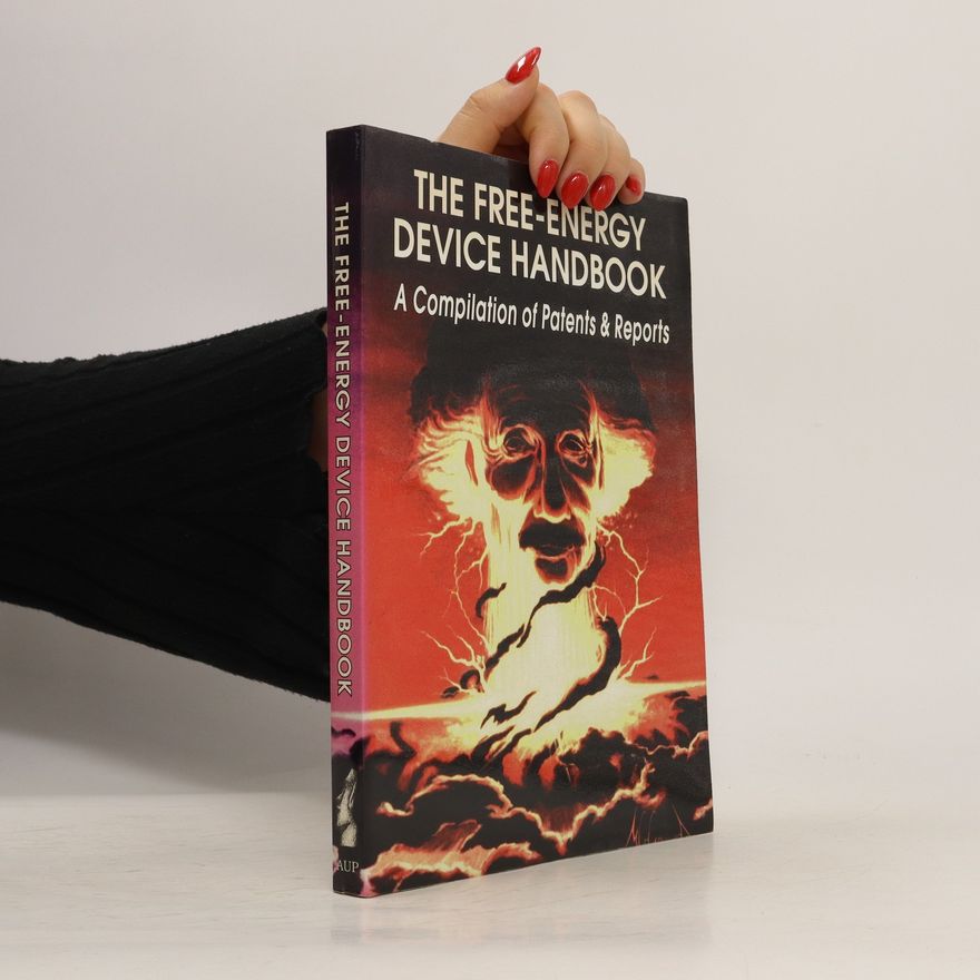David Hatcher Childress The Free-energy Device Handbook
