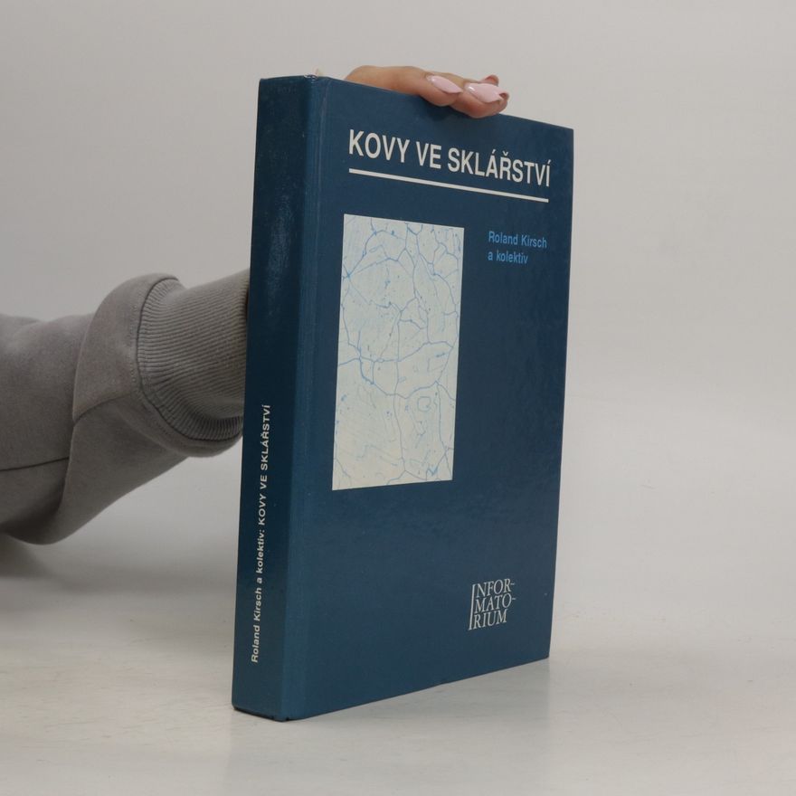 Roland Kirsch Kovy ve sklářství
