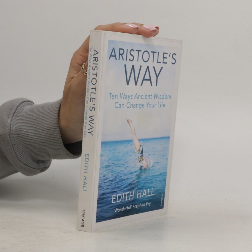 Edith Hall Aristotle's Way