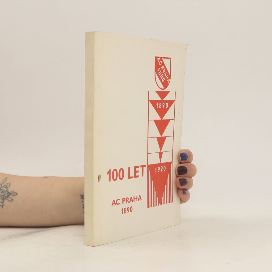 Collectif d'auteurs 100 let AC Praha 1890-1990