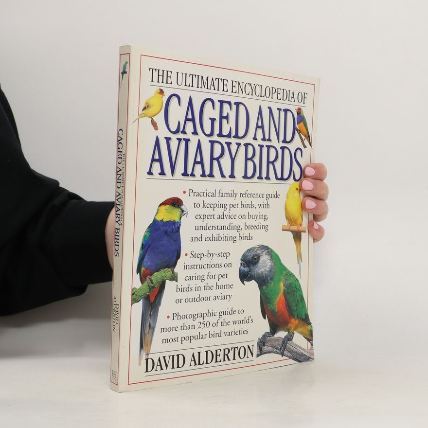 David Alderton The Ultimate Encyclopedia of Caged and Aviary Birds
