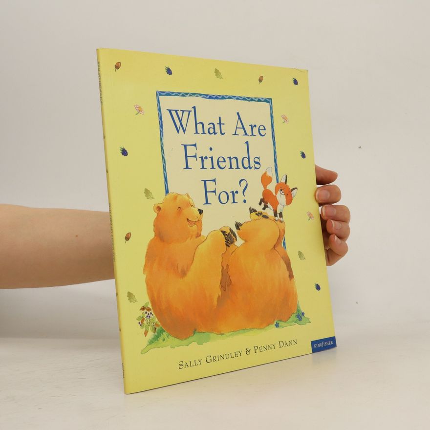 Sally Grindley What Are Friends For?
