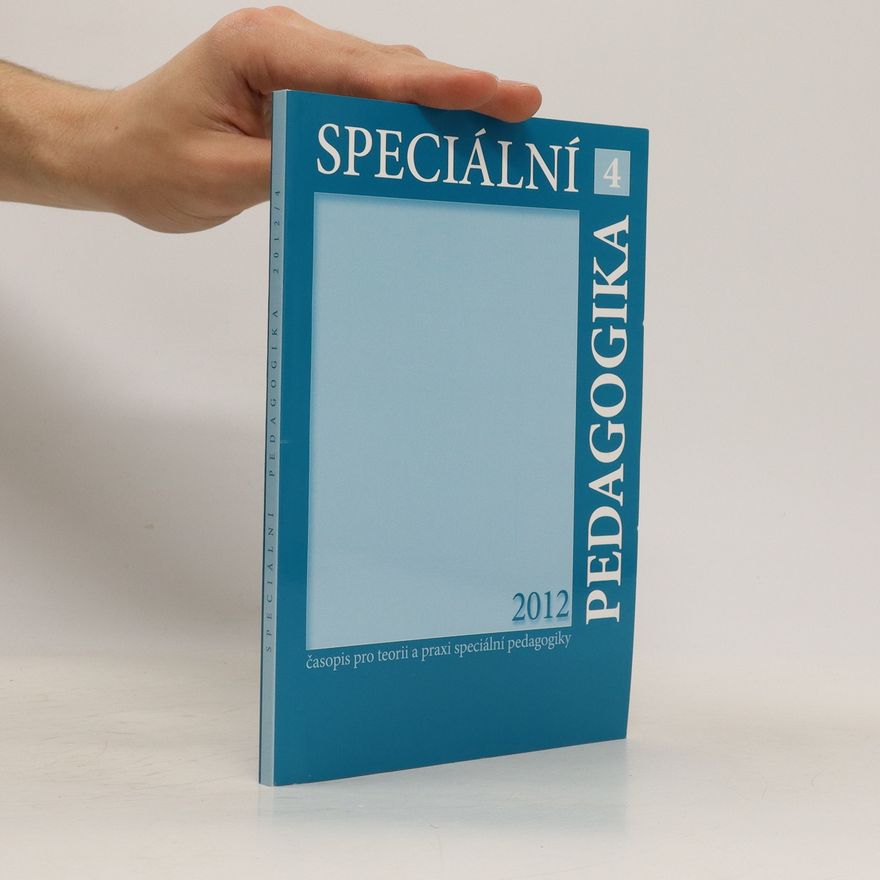 Kolektiv autorů Speciální pedagogika: časopis pro teorii a praxi speciální pedagogiky 2012/4