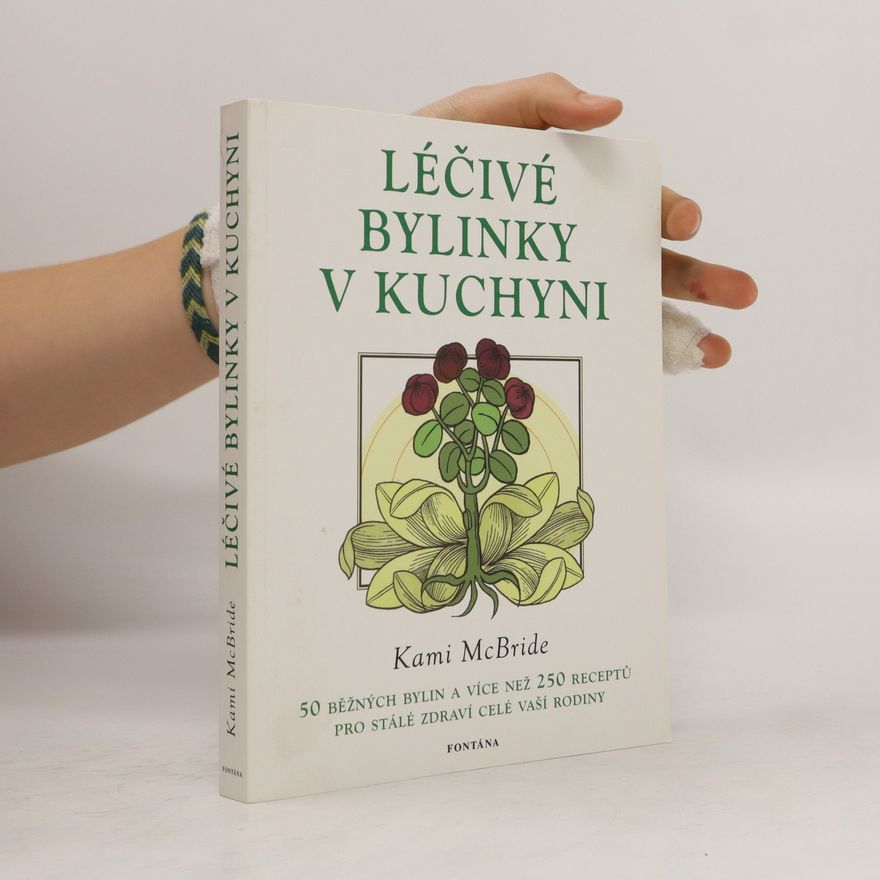 Kami McBride Léčivé bylinky v kuchyni