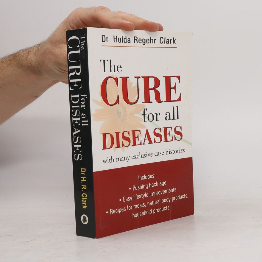 Hulda Regehr Clark The Cure For All Diseases