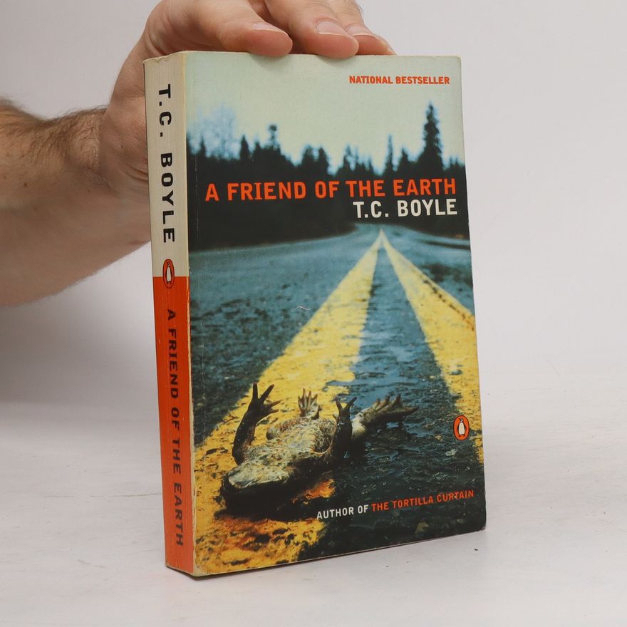 T. C. Boyle A friend of the Earth