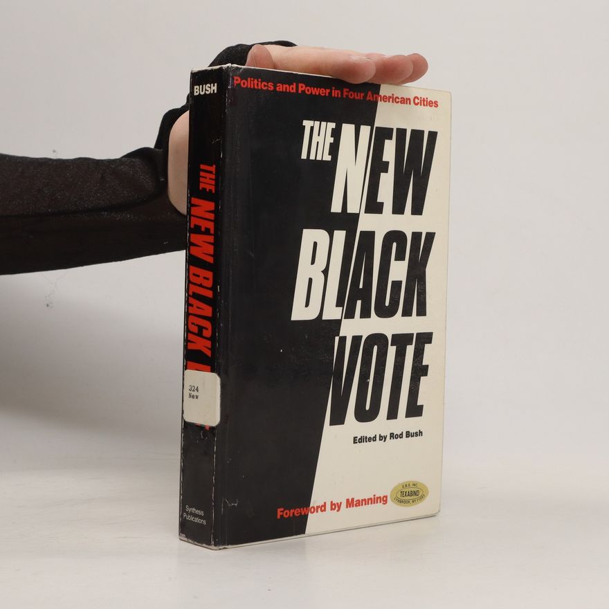 Roderick D. Bush The New Black Vote