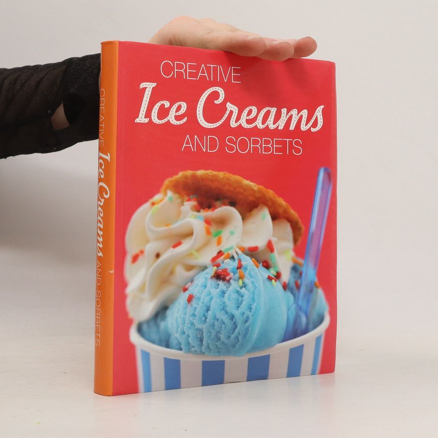 Kolektiv autorů Creative Ice Creams and Sorbets