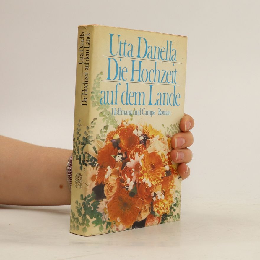 Utta Danella Die Hochzeit auf dem Lande
