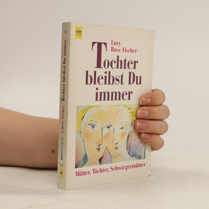 Lucy Rose Fischer Tochter bleibst Du immer