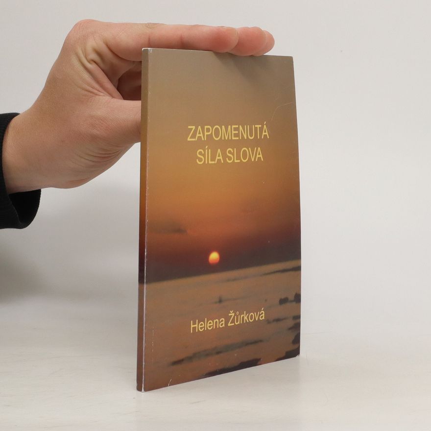 Helena Žůrková Zapomenutá síla slova