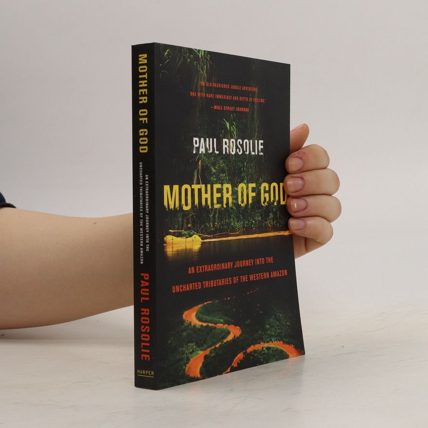 Paul Rosolie Mother of God