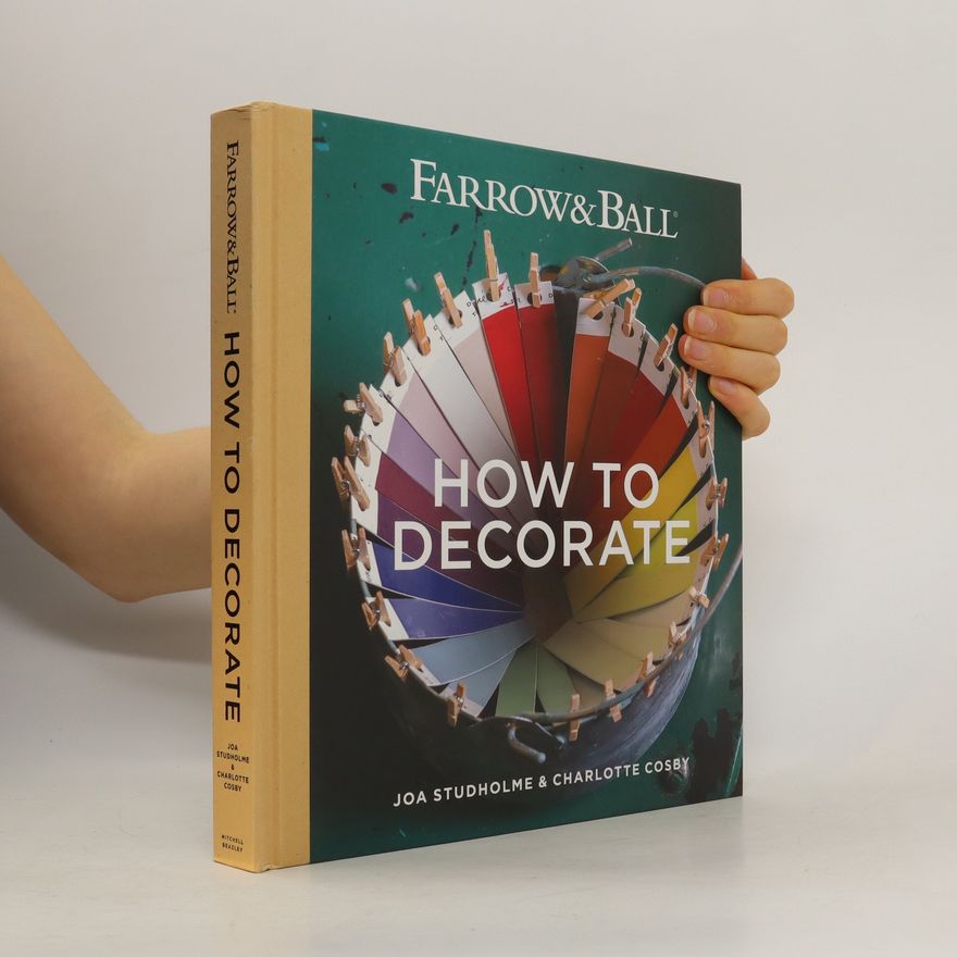 Joa Studholme Farrow & Ball how to decorate : transform your home with paint & paper