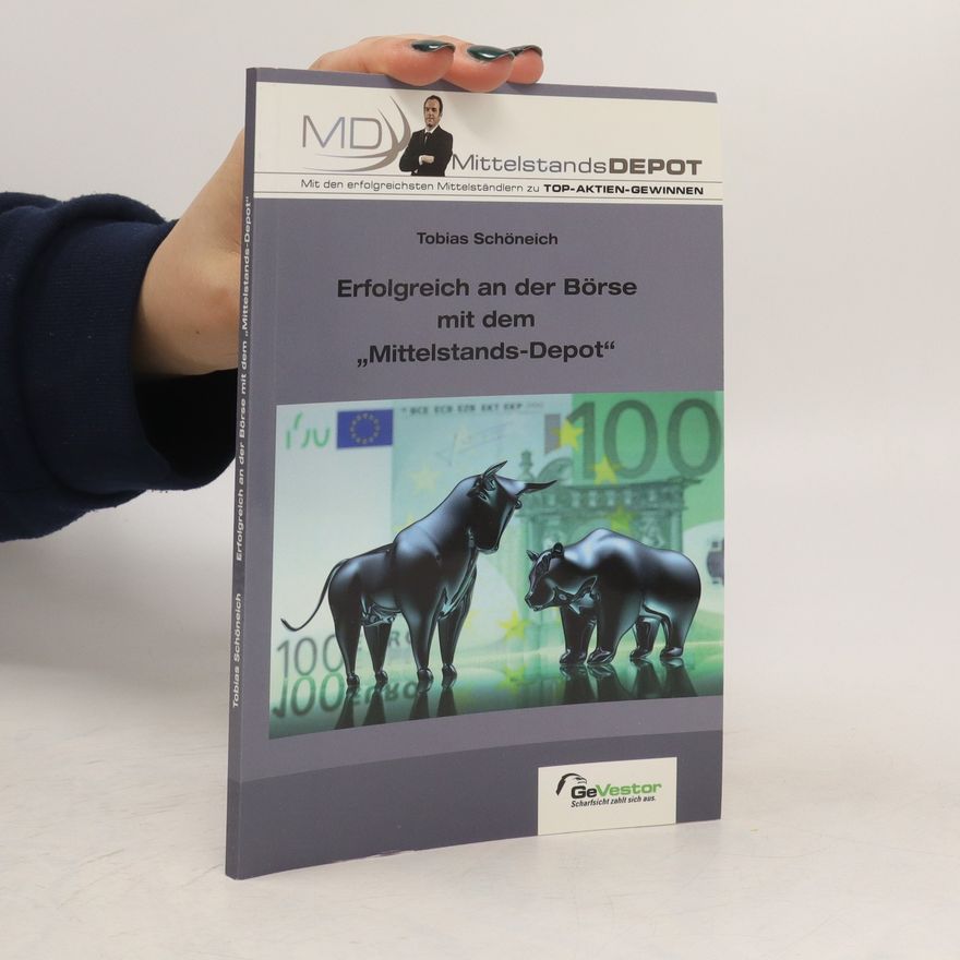 Tobias Schöneich Erfolgreich an der Börse mit dem "Mittelstands-Depot"