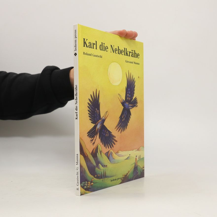 Roland Gautschi Karl die Nebelkrähe
