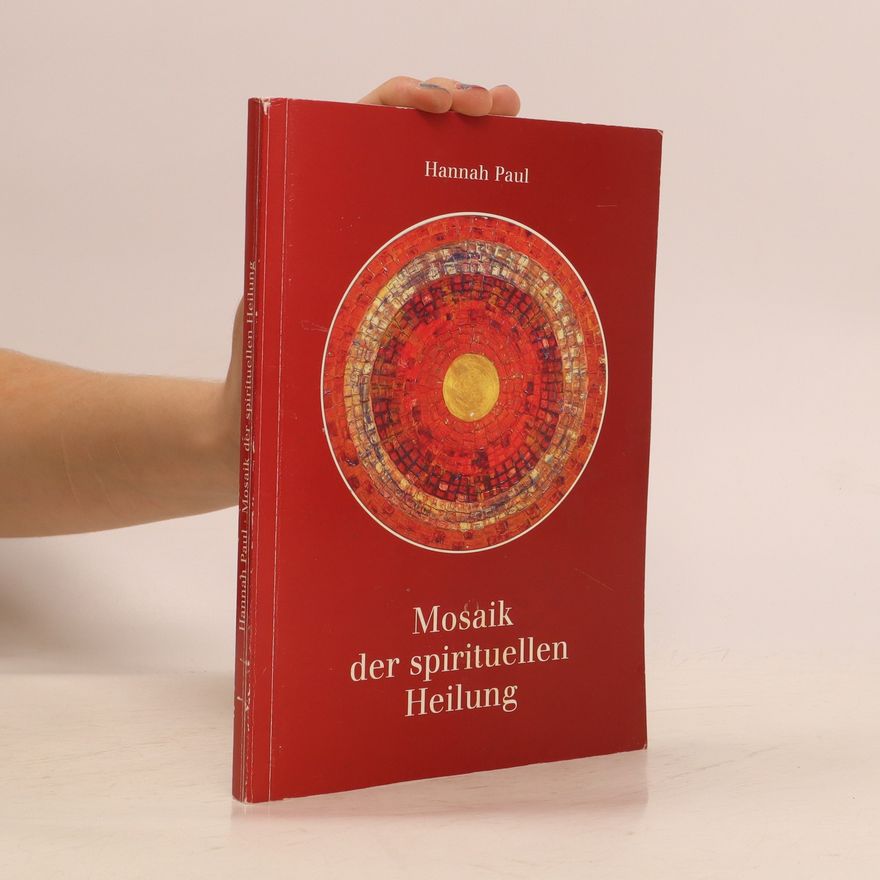 Hannah Paul Mosaik der spirituellen Heilung