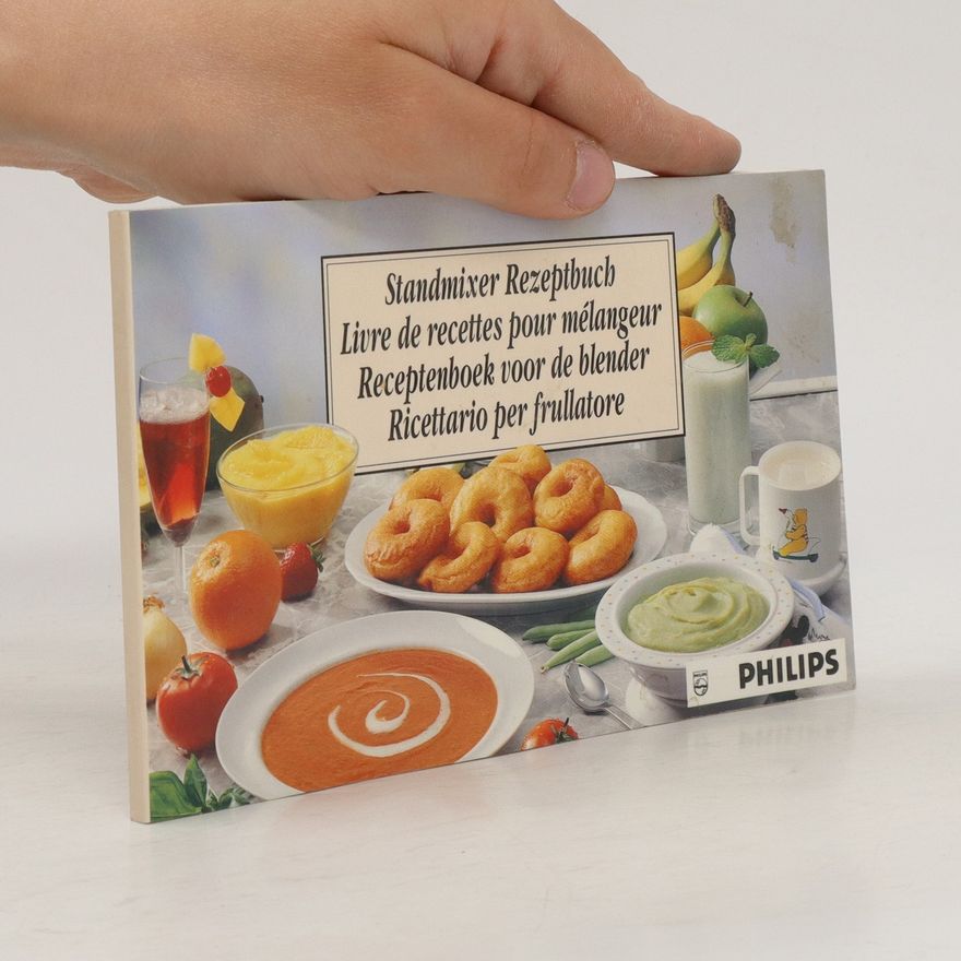 Kolektiv autorů Standmixer Rezeptbuch Livre de recettes pour Mélangeur Receptenboek voor de blender Ricettario per frullatore