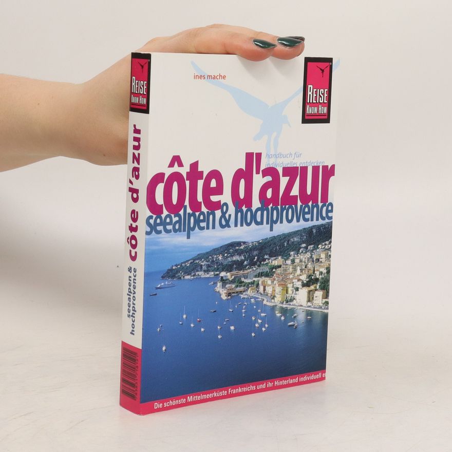 Ines Mache Côte d'Azur, Seealpen und Hochprovence
