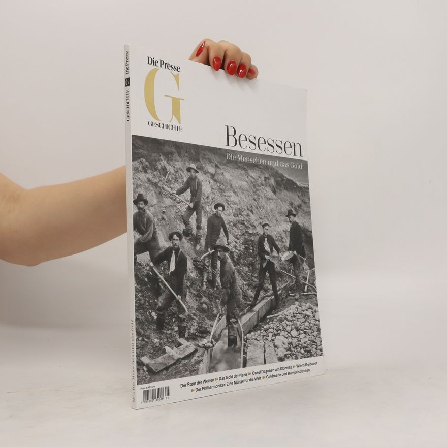 Autorenkollektiv Besessen. Die Menschen und das Gold