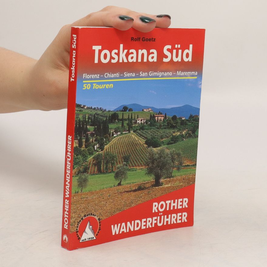 Rolf Goetz Toskana Süd