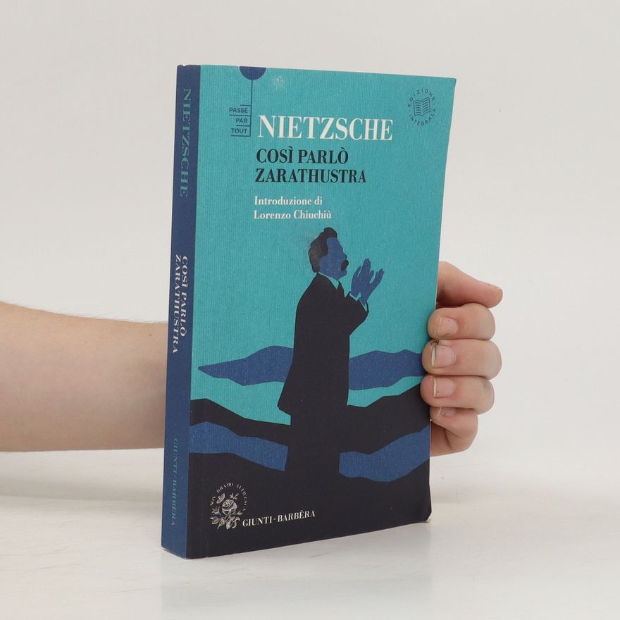 Friedrich Nietzsche Così parlò Zarathustra. Ediz. integrale
