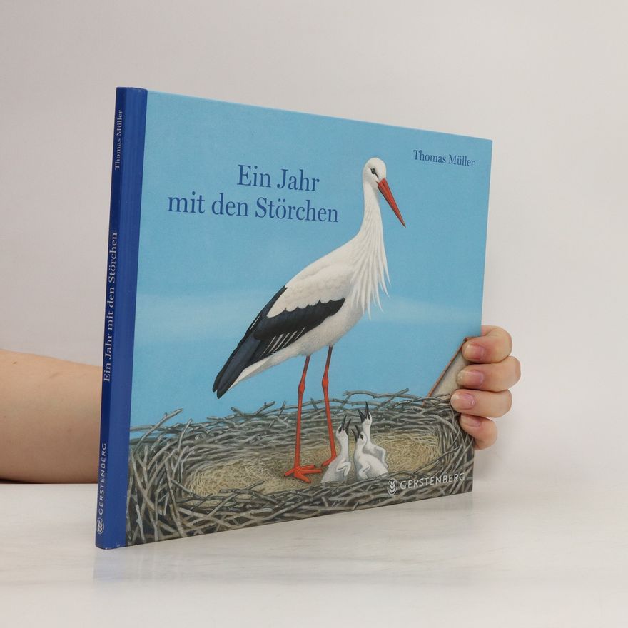 Thomas M. Müller Ein Jahr mit den Störchen