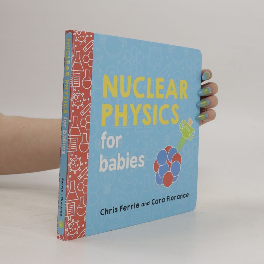 Cara Florance Nuclear Physics for Babies