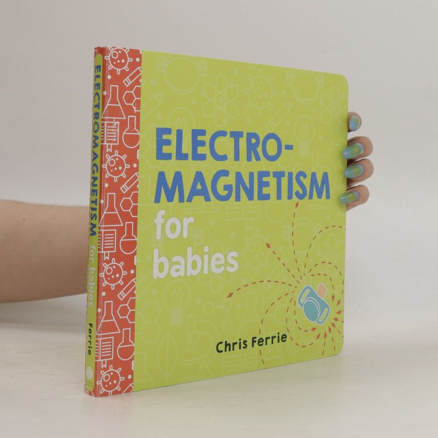 Christopher Ferrie Electromagnetism for babies