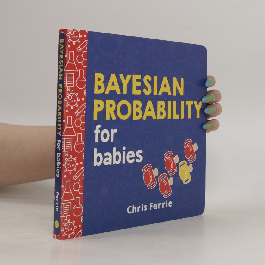 Christopher Ferrie Bayesian probability for babies