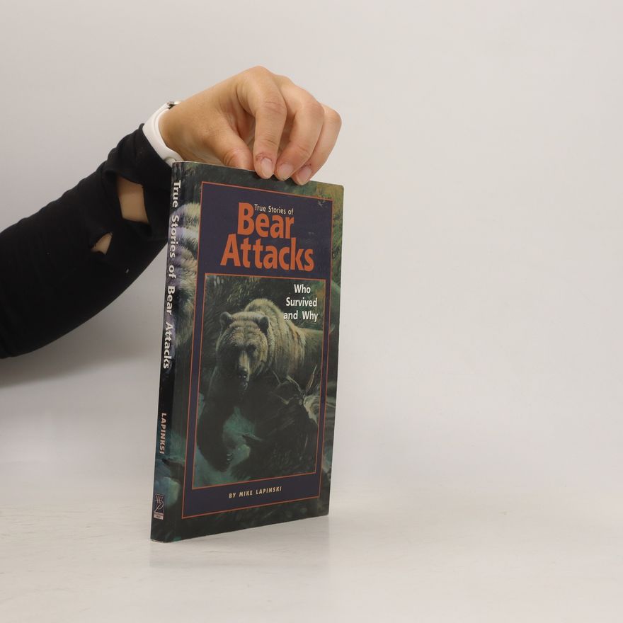 Mike Lapinski True Stories of Bear Attacks