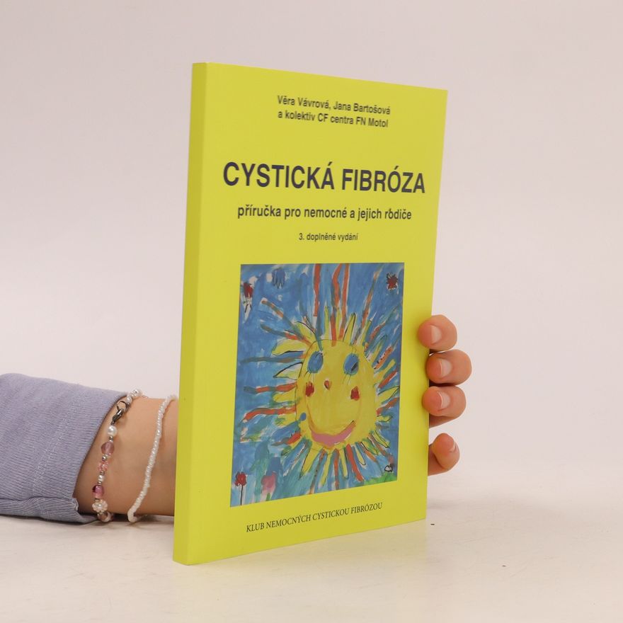 Věra Vávrová Cystická fibróza : příručka pro nemocné a jejich rodiče