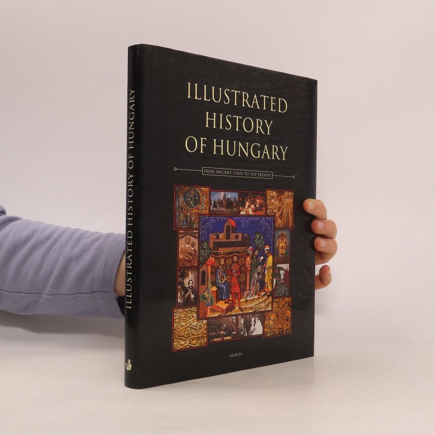 Konrád Salamon The Illustrated History of Hungary