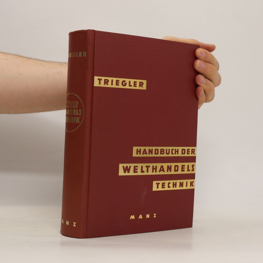Ludwig Triegler Handbuch der Welthandels Technik