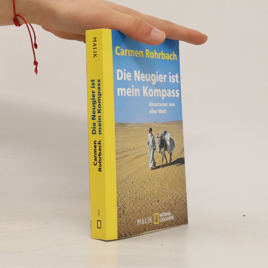 Carmen Rohrbach Die Neugier ist mein Kompass