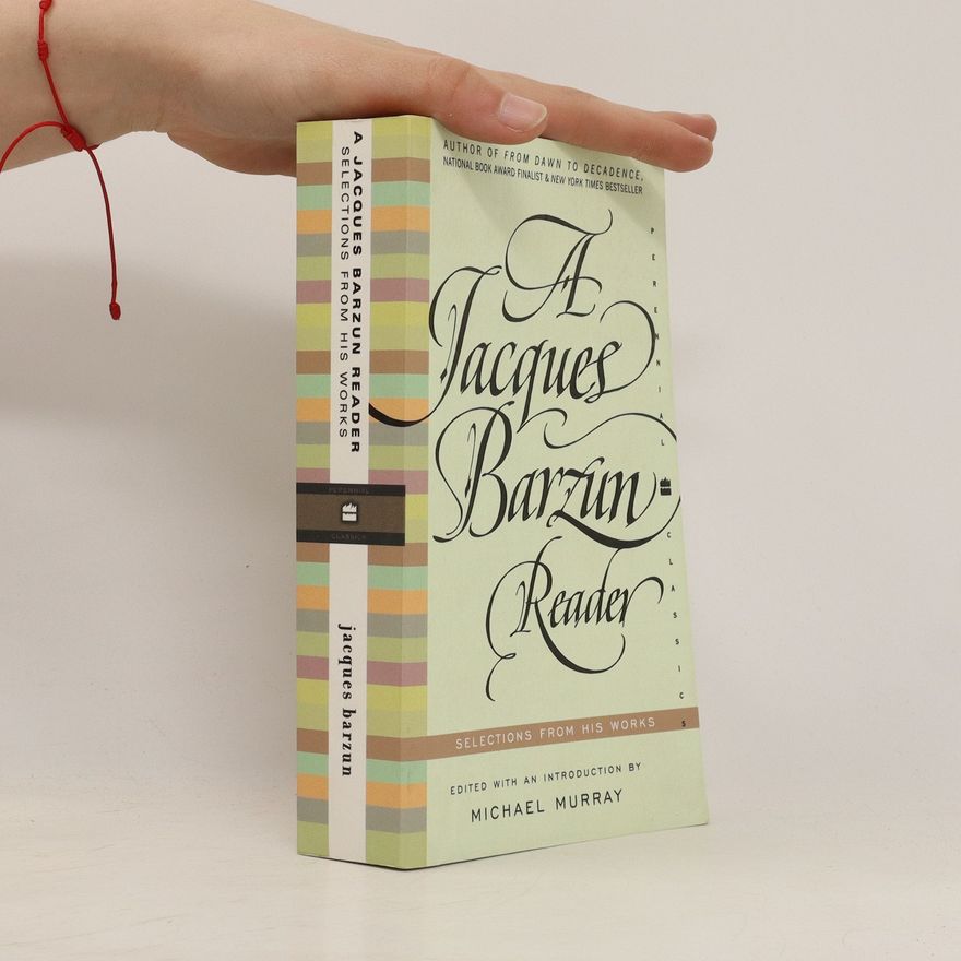 Jacques Barzun A Jacques Barzun Reader