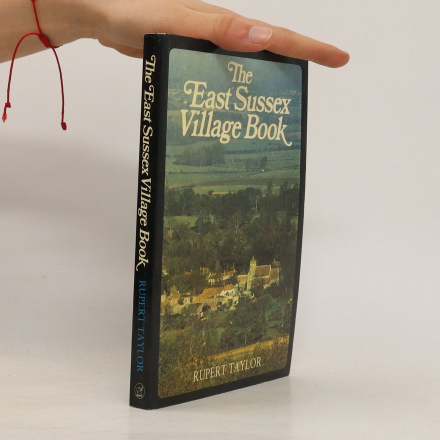 Rupert Taylor The East Sussex Village Book