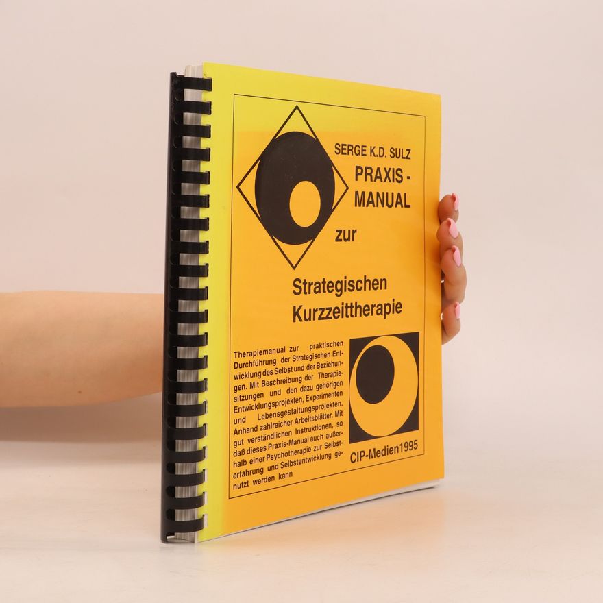 Serge K. D. Sulz Praxis-Manual zur strategischen Kurzzeittherapie