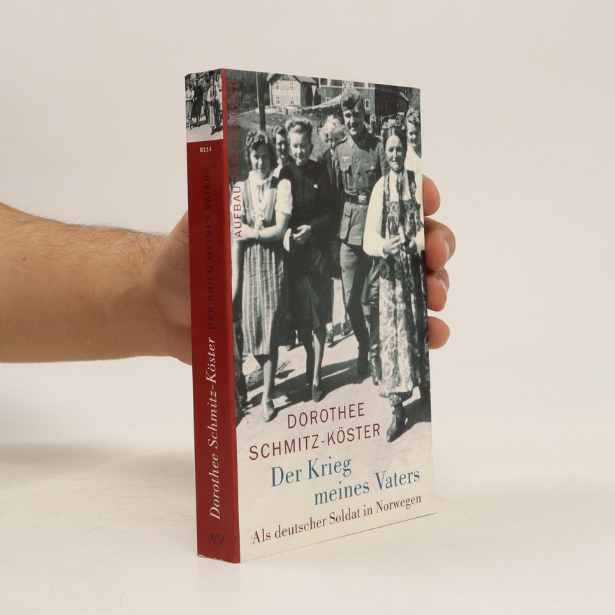 Dorothee Schmitz-Köster Der Krieg meines Vaters